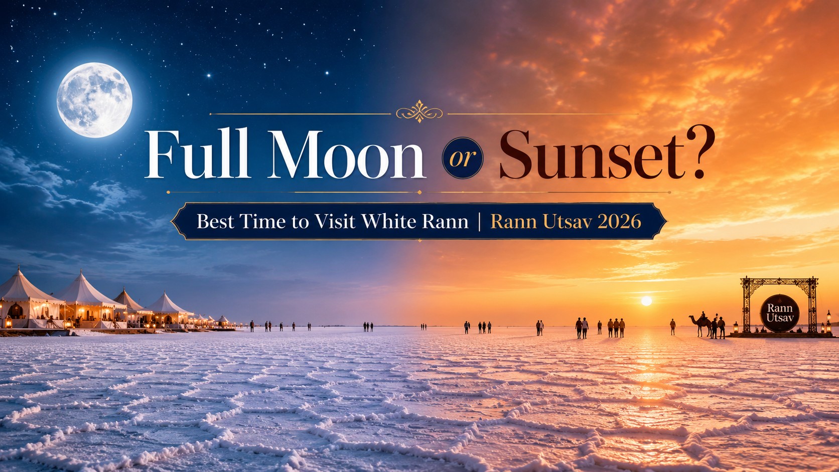 Full Moon or Sunset? Best Time to Visit White Rann | Rann Utsav 2026